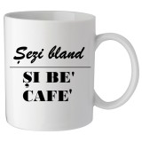 Cana alba personalizata &quot;Sezi bland si be&#039; cafe&#039;&#039;, INOVATIX&reg;. 330 ml