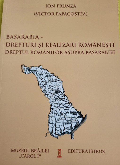 Ion Frunza (Victor Papacostea) - Basarabia. Drepturi si realizari romanesti