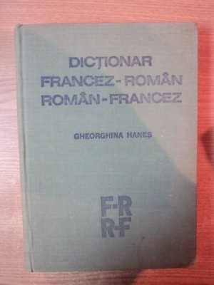 DICTIONAR FRANCEZ - ROMAN / ROMAN - FRANCEZ de GHEORGHINA HANES , Bucuresti 1981 foto