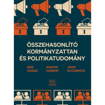 &amp;Ouml;sszehasonl&amp;iacute;t&amp;oacute; korm&amp;aacute;nyzattan &amp;eacute;s politikatudom&amp;aacute;ny - Rod Hague, Martin Harrop, John McCormick foto