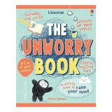 Unworry Book de Alice James - Ghid practic anti-stres pentru copii 9-12 ani