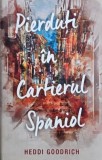 Pierduti in Cartierul Spaniol - Heddi Goodrich