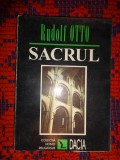 Sacrul / despre elementul irational din ideea divinului si despre relatia lui cu rationalul - Rudolf Otto / 214 pagini