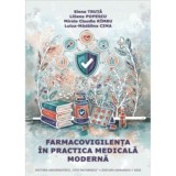 Farmacovigilenta in practica medicala moderna - Elena Truta