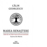 Marea Renastere. Adevar. Libertate. Suveranitate. Iesirea din Matrix [Precomanda] - Calin Georgescu
