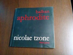 BALKAN APHRODITE - Nicolae Tzone - NICOLAE MAKOVEI (illustration) - 2006, 68 p. foto