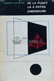 De la punct la a patra dimensiune. Geometria pentru toti - 1967 - Egmont Colerus (A194)