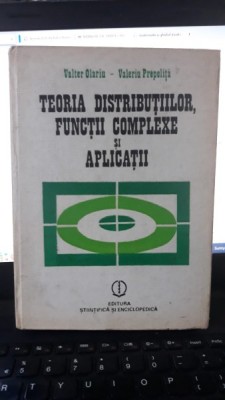 Teoria Distributiilor , Functii Complexe si Aplicatii - Valter Olariu , Valeriu Prepelita foto