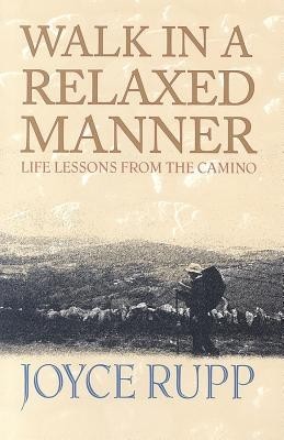 Walk in a Relaxed Manner: Life Lessons from the Camino foto