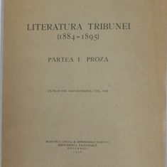 LITERATURA TRIBUNEI ( 1884 -1895 ) , PARTEA I : PROZA de ION BREAZU , 1936, DEDICATIE *