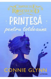 Printesa pentru totdeauna. Seria Cronicile Rosewood Vol.4 - Litera
