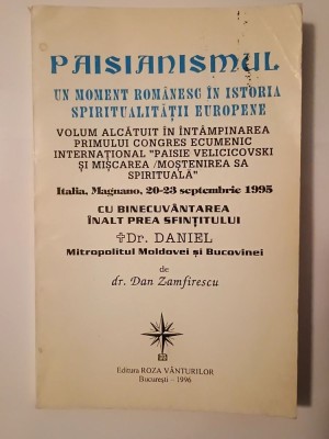 Dr. Dan Zamfirescu - Paisianismul: un moment rom&amp;acirc;nesc &amp;icirc;n istoria spiritualității rom&amp;acirc;nești foto