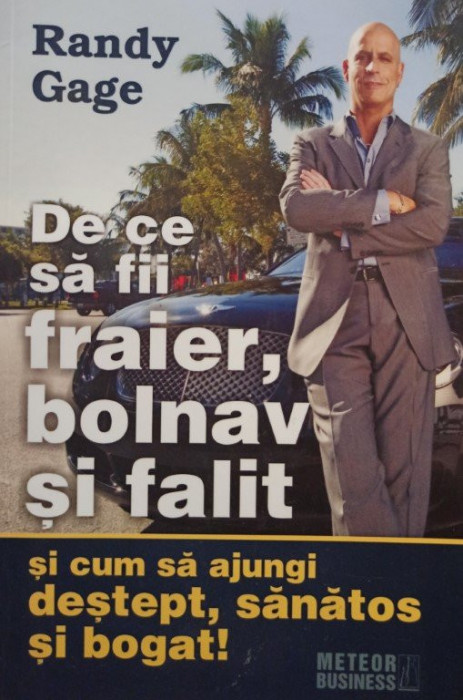 De ce sa fii fraier, bolnav si falit si cum sa ajungi destept, sanatos si bogat!