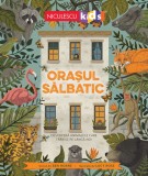 Orasul salbatic. Descopera animalele care traiesc pe langa noi, Niculescu