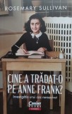 Cine a tradat-o pe Anne Frank - Rosemary Sullivan