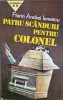 Patru Scanduri Pentru Colonel - Florin Andrei Ionescu - Editura Dragon, 1995 - Carte Politista, Spionaj XX