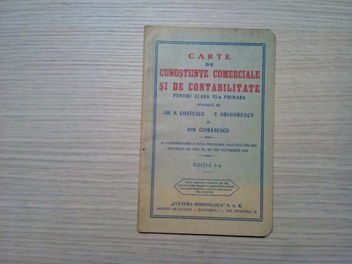 Carte de CUNOSTIINTE COMERCIALE SI DE CONTABILITATE Clasa VI -a - Gh. N. Costescu, T. Grigorescu, Ion Cioranescu - 1938, 64 p.