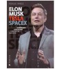 Ashlee Vance - Elon Musk: Tesla SpaceX si misiunea construirii unui