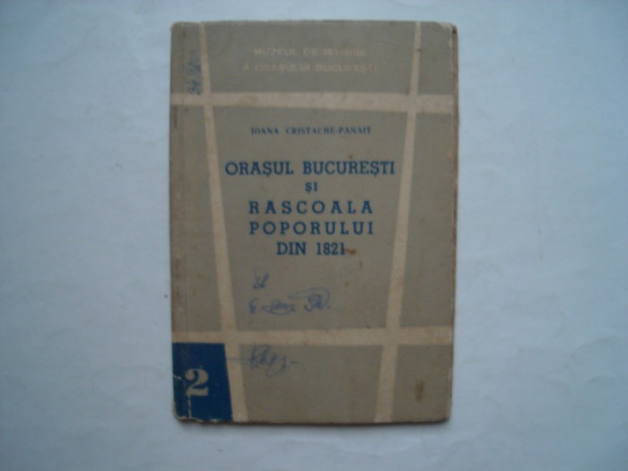 Orasul Bucuresti si rascoala poporului din 1821 - Ioana Cristache-Panait