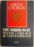 Imunobiologie pentru Chirurgi si Anesteziologi - Mircea Chiorean - Carte Medicina