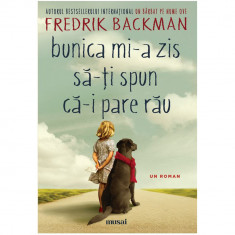 Bunica mi-a zis sa-ti spun ca-i pare rau, Fredrik Backman foto