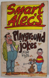 SMART ALEC &#039;S PLAYGROUND JOKES FOR KIDS , 1987