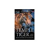The Temple Tigers and More Man-Eaters of Kumaon