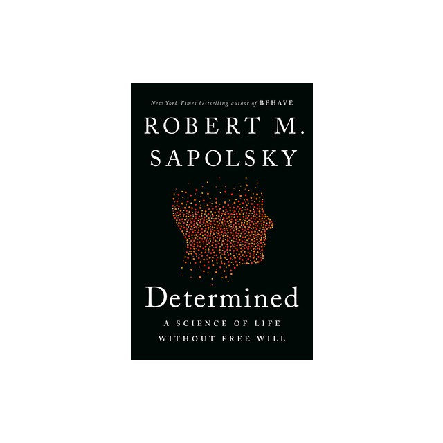 Determined: A Science of Life Without Free Will