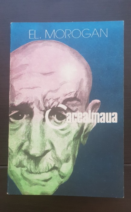 Cacealmaua - El. Morogan