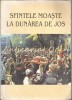 Sfintele Moaste la Dunarea de Jos, Editura Episcopia Dunarii de Jos, Galati, 2006, 158 pagini, stare uzata