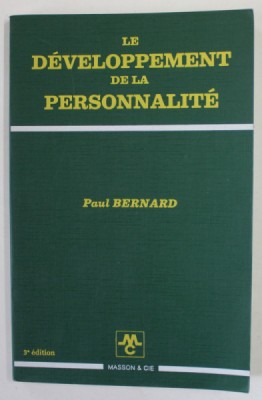 LE DEVELOPPEMENT DE LA PERSONNALITE par PAUL BERNARD , 1973 , DEDICATIE * foto