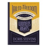 Jailed for Freedom 100th Anniversary Edition - Carte Engleza, Istorie Sufragete, Prima Publicare 1920, Autor Doris Stevens