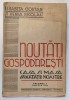 NOUTATI GOSPODARESTI , CASA SI MASA SANATATII NOASTRE , VOLUMUL I , EDITIA A II - A de ELISABETA CIORTAN si XENIA NICOLAU , 1943, Brosata