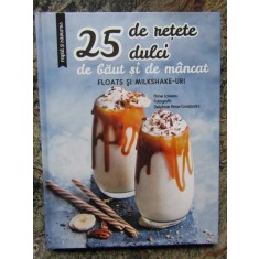 25 de retete dulci de baut si de mancat - Anne Loiseau