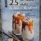 25 de retete dulci de baut si de mancat - Anne Loiseau