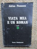Viata mea e un roman - Adrian Paunescu