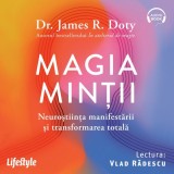 Cumpara ieftin Magia minții. Neuroștiința manifestării și transformarea totală - Audiobook - Dr. James R. Doty, Lifestyle Publishing