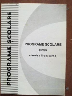 Programe scolare pentru clasele a III-a si a IV-a foto