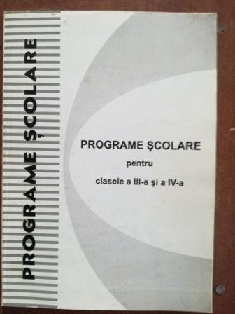 Programe scolare pentru clasele a III-a si a IV-a