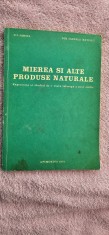 Mierea si alte produse naturale - Experienta si studiul de o viata intreaga ale unui medic - 1987 - D.C. Jarvis
