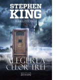 Alegerea celor trei (Seria Turnul Intunecat, partea a II-a) - Stephen King, Mircea Pricajan