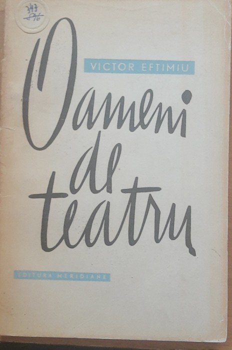 VICTOR EFTIMIU - OAMENI DE TEATRU, 1965