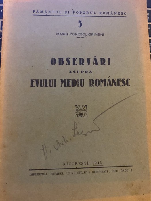 Observari asupra Evului Mediu Romanesc - Marin Popescu-Spineni 1943 autograf