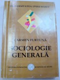 SOCIOLOGIE GENERALA-CARMEN FURTUNA , 2007 *PREZINTA SUBLINIERI IN TEXT