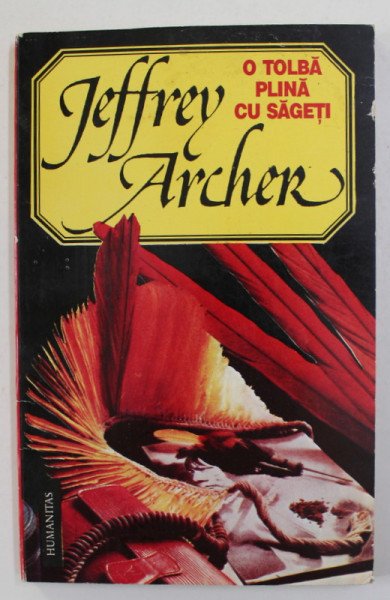 O TOLBA PLINA CU SAGETI de JEFFREY ARCHER , 1994