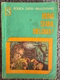 Buna seara, Melania! - Rodica Ojog-Brasoveanu, 1975, 255 pagini, stare buna