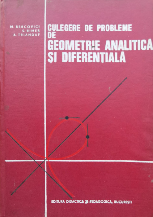 Culegere De Probleme De Geometrie Analitica Si Diferentiala - M.bercovici S. Rimer A. Triandaf , C696