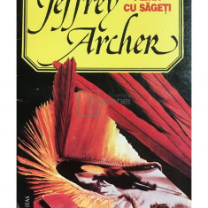 Jeffrey Archer - O tolbă plină cu săgeți (editia 1994)