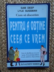 SAM DEEP - CUM SA DISCUTAM PENTRU A OBTINE CEEA CE VREM foto