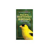 Pacific Northwest Birding Companion: Field Guide, Journal &amp; Life List